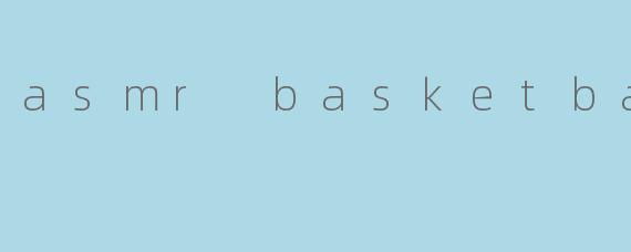 asmr basketball